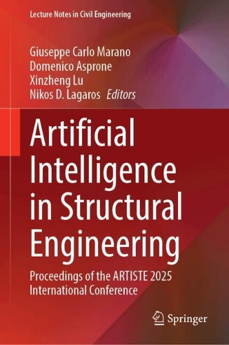 Artificial Intelligence in Structural Engineering: Proceedings of the ARTISTE 2025 International Conference.