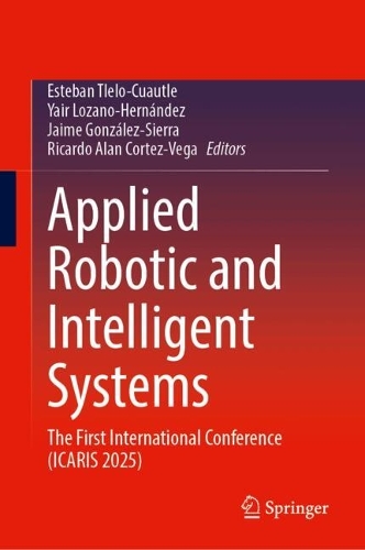Applied Robotic and Intelligent Systems: The First International Conference (ICARIS 2025).