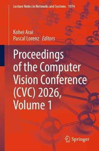 Proceedings of the Computer Vision Conference (CVC) 2026, Volume 1.