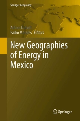 New Geographies of Energy in Mexico.
