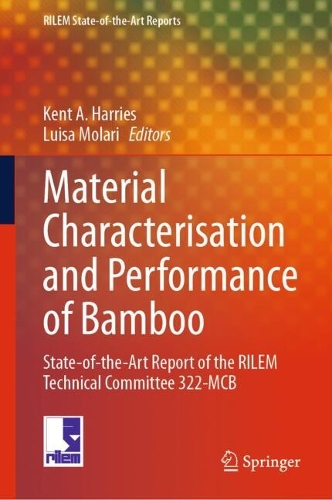 Material Characterisation and Performance of Bamboo: State-of-the-Art Report of the RILEM Technical Committee 322-MCB.