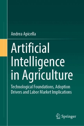 Artificial Intelligence in Agriculture: Technological Foundations, Adoption Drivers and Labor Market Implications.