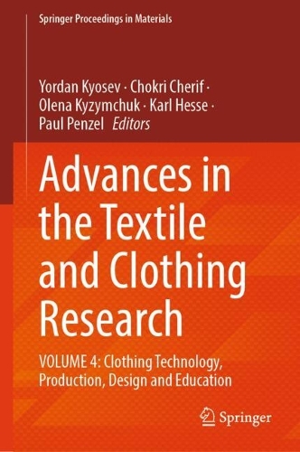 Advances in the Textile and Clothing Research: VOLUME 4: Clothing Technology, Production, Design and Education.