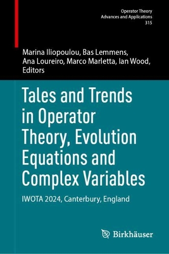Tales and Trends in Operator Theory, Evolution Equations and Complex Variables
