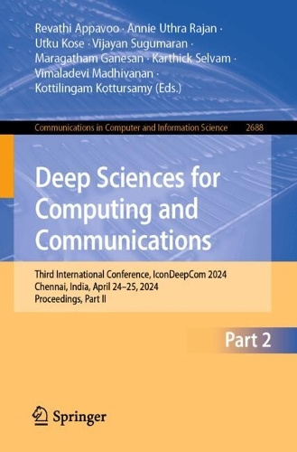 Deep Sciences for Computing and Communications: Third International Conference, IconDeepCom 2024, Chennai, India, April 24-25, 2024, Proceedings, Part II.