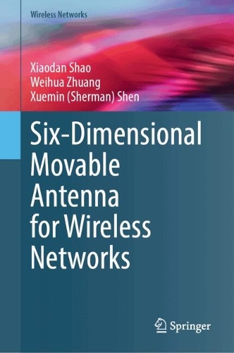 Six-Dimensional Movable Antenna for Wireless Networks.