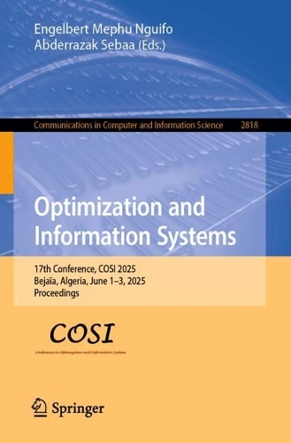 Optimization and Information Systems: 17th Conference, COSI 2025, Bejaia, Algeria, June 1-3, 2025, Proceedings.