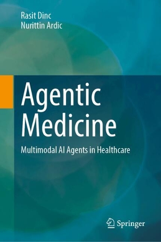 Agentic Medicine: Multimodal AI Agents in Healthcare.