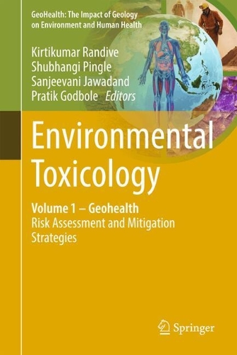 Environmental Toxicology: Volume 1 - Geohealth: Risk Assessment and Mitigation Strategies.