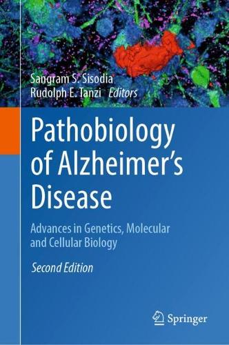 Pathobiology of Alzheimer's Disease: Advances in Genetics, Molecular and Cellular Biology. Second Edition 2026
