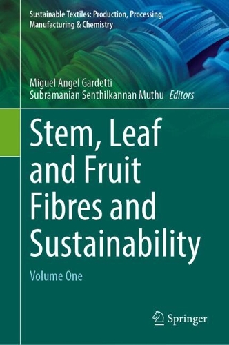 Stem, Leaf and Fruit Fibres and Sustainability: Volume One.