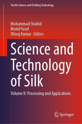 Science and Technology of Silk: Volume II: Processing and Applications.