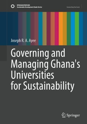 Governing and Managing Ghana's Universities for Sustainability.