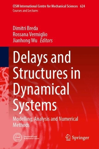 Delays and Structures in Dynamical Systems: Modelling, Analysis and Numerical Methods.