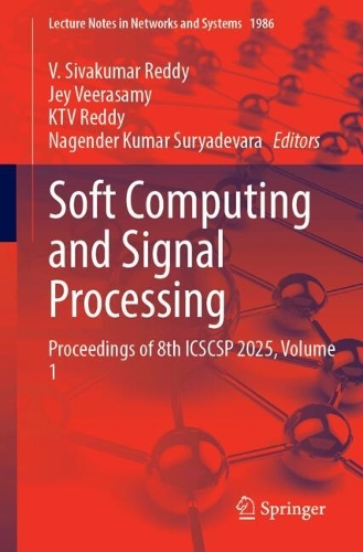 Soft Computing and Signal Processing: Proceedings of 8th ICSCSP 2025, Volume 1.