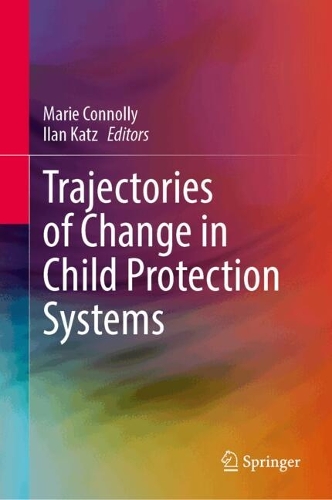 Trajectories of Change in Child Protection Systems.