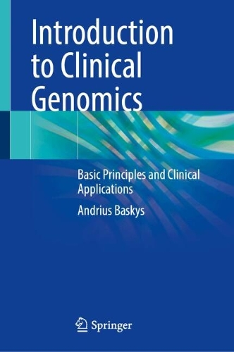 Introduction to Clinical Genomics: Basic Principles and Clinical Applications.