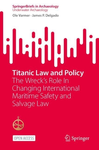 Titanic Law and Policy: The Wreck's Role In Changing International Maritime Safety and Salvage Law.