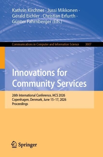 Innovations for Community Services: 26th International Conference, I4CS 2026, Copenhagen, Denmark, June 15-17, 2026, Proceedings.