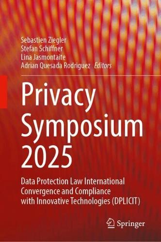Privacy Symposium 2025: Data Protection Law International Convergence and Compliance with Innovative Technologies (DPLICIT).