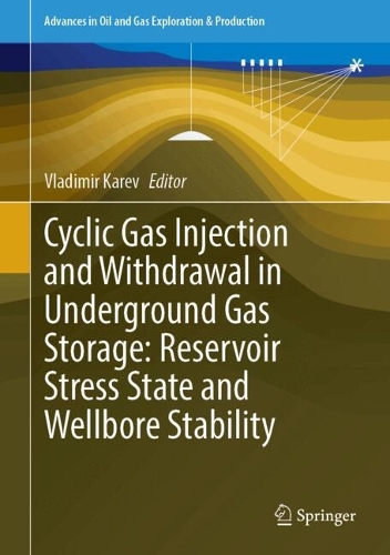 Cyclic Gas Injection and Withdrawal in Underground Gas Storage: Reservoir Stress State and Wellbore Stability.