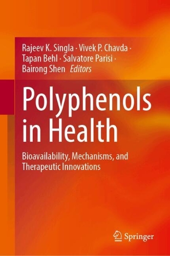 Polyphenols in Health: Bioavailability, Mechanisms, and Therapeutic Innovations.