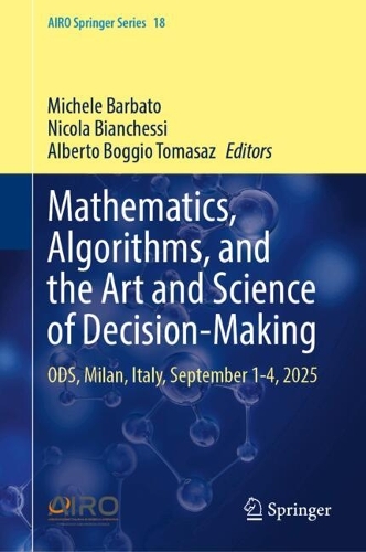 Mathematics, Algorithms, and the Art and Science of Decision-Making