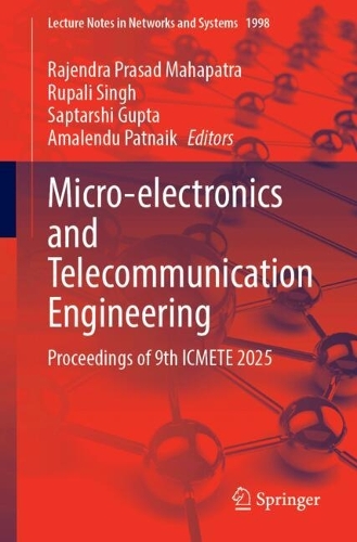 Micro-electronics and Telecommunication Engineering: Proceedings of 9th ICMETE 2025.