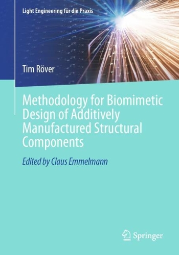 Methodology for Biomimetic Design of Additively Manufactured Structural Components.