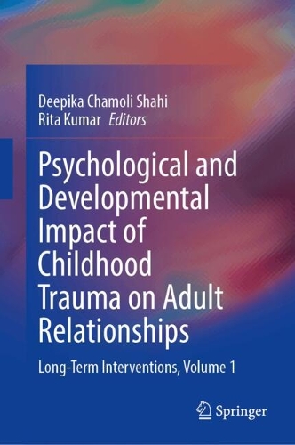 Psychological and Developmental Impact of Childhood Trauma on Adult Relationships