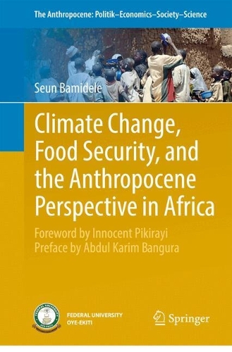 Climate Change, Food Security, and the Anthropocene Perspective in Africa.