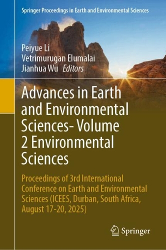 Advances in Earth and Environmental Sciences - Volume 2 Environmental Sciences: Proceedings of 3rd International Conference on Earth and Environmental Sciences (ICEES, Durban, South Africa, August 17-20, 2025).