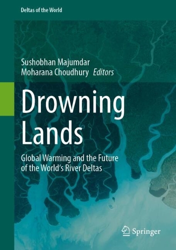 Drowning Lands: Global Warming and the Future of the World's River Deltas.