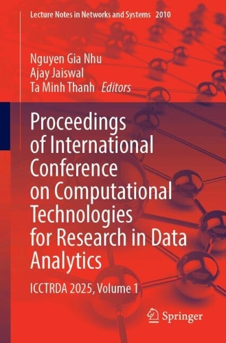 Proceedings of International Conference on Computational Technologies for Research in Data Analytics: ICCTRDA 2025, Volume 1.