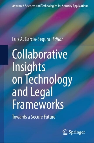 Collaborative Insights on Technology and Legal Frameworks: Towards a Secure Future.