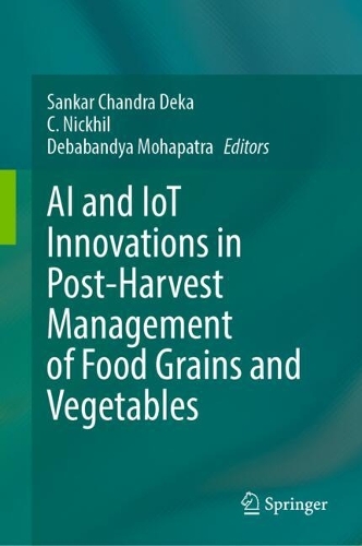 AI and IoT Innovations in Post-Harvest Management of Food Grains and Vegetables.