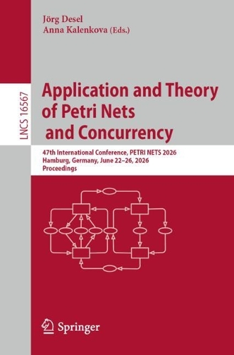 Application and Theory of Petri Nets and Concurrency: 47th International Conference, PETRI NETS 2026, Hamburg, Germany, June 22-26, 2026, Proceedings.