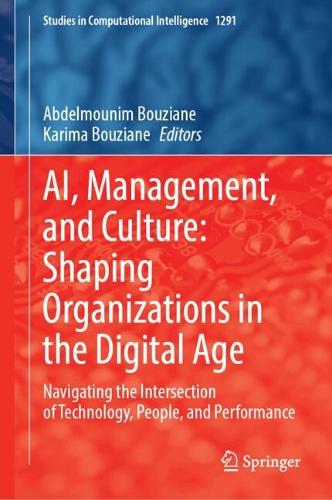 AI, Management, and Culture: Shaping Organizations in the Digital Age: Navigating the Intersection of Technology, People, and Performance.