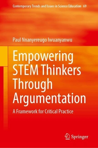 Empowering STEM Thinkers Through Argumentation: A Framework for Critical Practice.