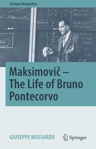 Maksimovic - The Life of Bruno Pontecorvo.