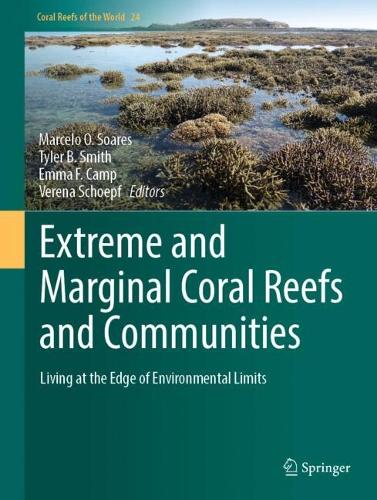 Extreme and Marginal Coral Reefs and Communities: Living at the Edge of Environmental Limits.