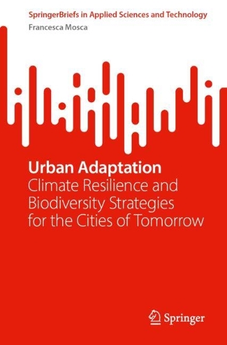 Urban Adaptation: Climate Resilience and Biodiversity Strategies for the Cities of Tomorrow.