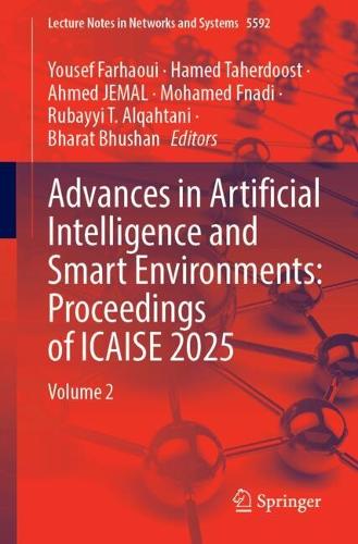 Advances in Artificial Intelligence and Smart Environments: Proceedings of ICAISE 2025: Volume 2.