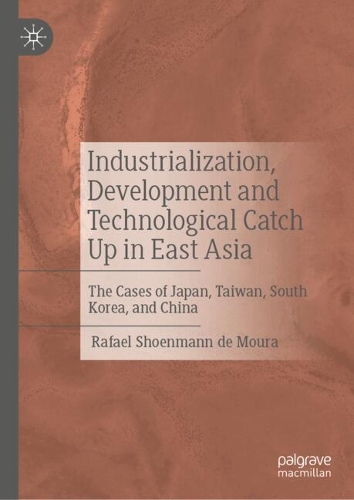 Industrialization, Development and Technological Catch Up in East Asia