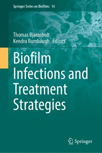 Biofilm Infections and Treatment Strategies.