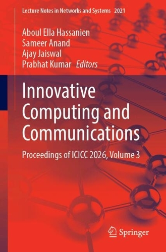 Innovative Computing and Communications: Proceedings of ICICC 2026, Volume 3.