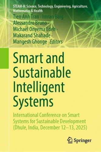 Smart and Sustainable Intelligent Systems: International Conference on Smart Systems for Sustainable Development (Dhule, India, December 12-13, 2025).