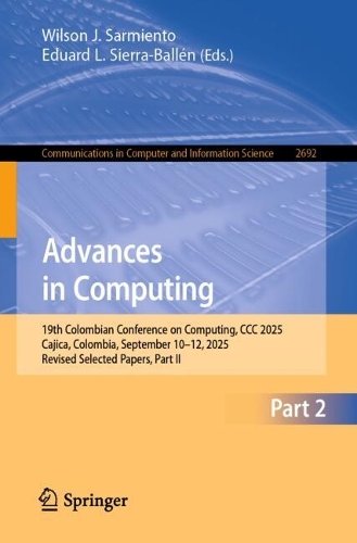 Advances in Computing: 19th Colombian Conference on Computing, CCC 2025, Cajica, Colombia, September 10-12, 2025, Revised Selected Papers, Part II.