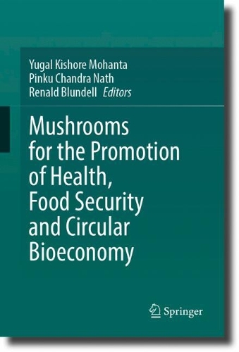 Mushrooms for the Promotion of Health, Food Security and Circular Bioeconomy.