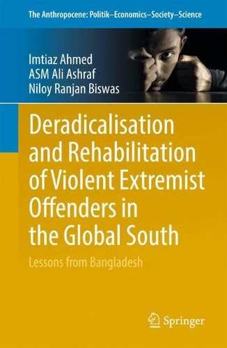 Deradicalisation and Rehabilitation of Violent Extremist Offenders in the Global South